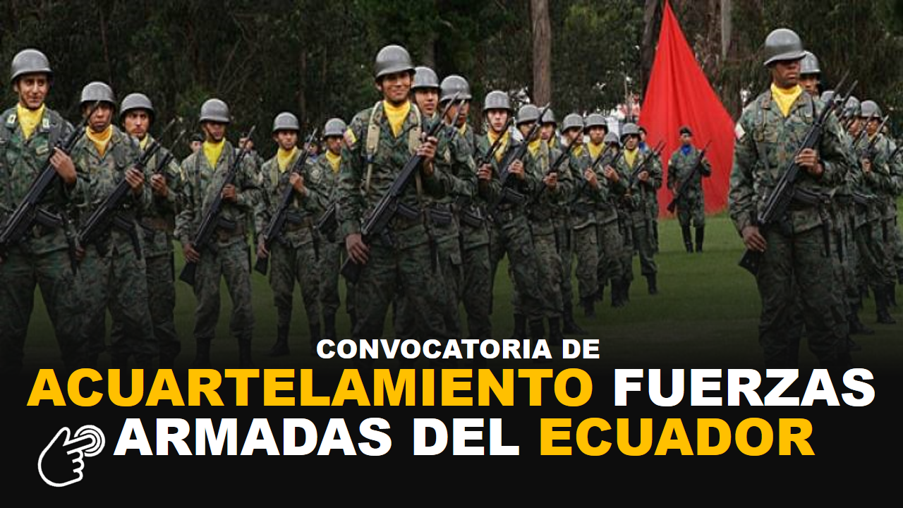 Convocatoria de acuartelamiento Fuerzas Armadas del Ecuador